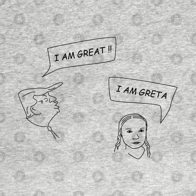 I am great / I am Greta by olivergraham